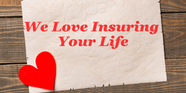 Dennis & Nelson Insurance LOVES Insuring Your Life!